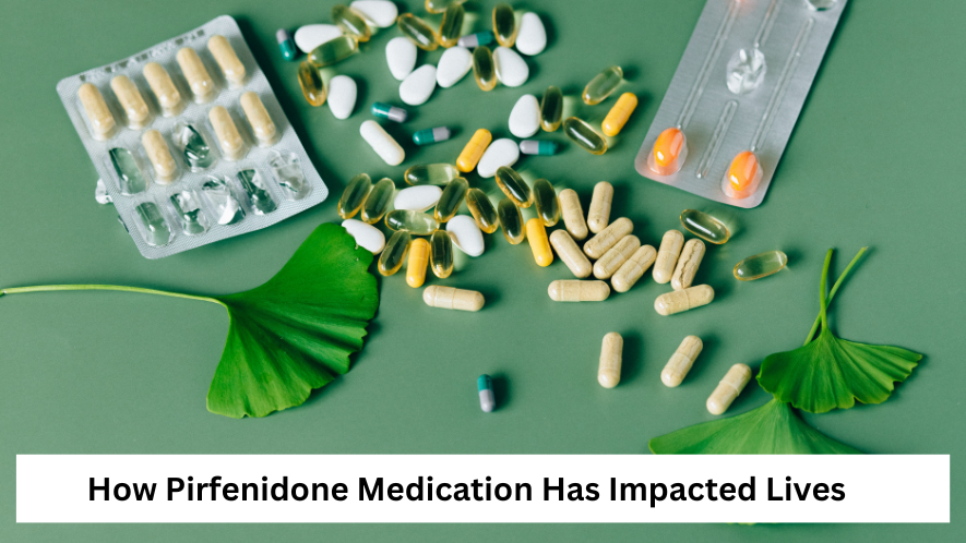 How Pirfenidone Medication Has Impacted Lives